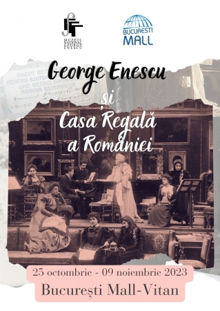 Expoziția „George Enescu și Casa Regală a României” la București Mall-Vitan